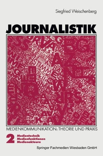 Journalistik Theorie und Praxis aktueller Medienkommunikation