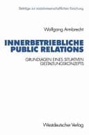 Innerbetriebliche Public Relations Grundlagen eines situativen Gestaltungskonzepts