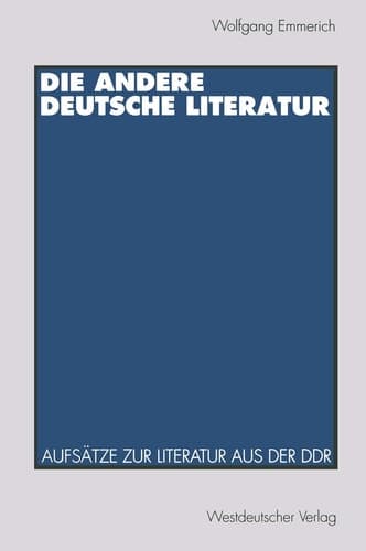 Die andere deutsche Literatur: Aufsätze zur Literatur aus der DDR (German Edition)