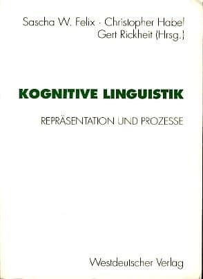 Kognitive Linguistik Repräsentation und Prozesse