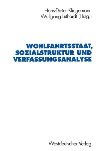 Wohlfahrtsstaat, Sozialstruktur und Verfassungsanalyse: Jürgen Fijalkowski zum 60. Geburtstag (Schriften des Zentralinstituts für sozialwiss. Forschung der FU Berlin, 70) (German Edition)