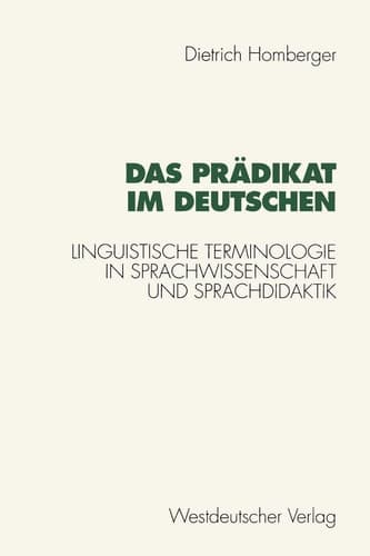 Das Prädikat im Deutschen: Linguistische Terminologie in Sprachwissenschaft und Sprachdidaktik (German Edition)