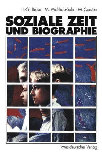 Soziale Zeit und Biographie: Über die Gestaltung von Alltagszeit und Lebenszeit (German Edition)