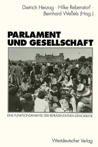 Parlament und Gesellschaft: Eine Funktionsanalyse der repräsentativen Demokratie (Schriften des Zentralinstituts für sozialwiss. Forschung der FU Berlin, 73) (German Edition)