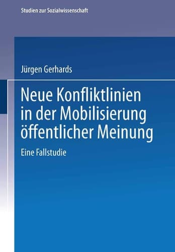 Neue Konfliktlinien in der Mobilisierung öffentlicher Meinung Eine Fallstudie