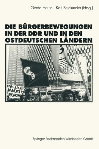 Die Bürgerbewegungen in der DDR und in den ostdeutschen Bundesländern (German Edition)