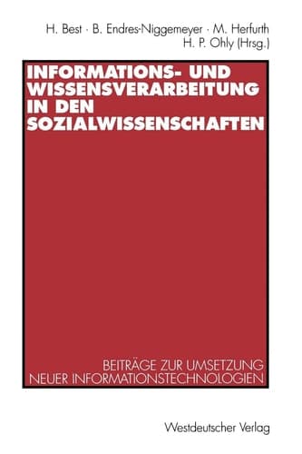 Informations- und Wissensverarbeitung in den Sozialwissenschaften: Beiträge zur Umsetzung neuer Informationstechnologien (German Edition)