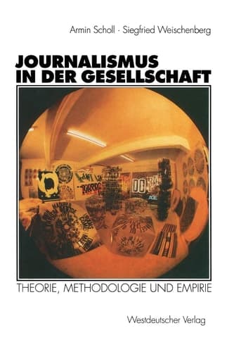 Journalismus in der Gesellschaft: Theorie, Methodologie und Empirie (German Edition)