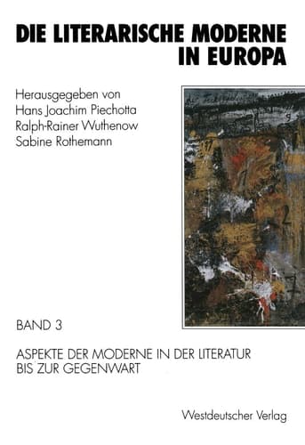 Die literarische Moderne in Europa: Band 3: Aspekte der Moderne in der Literatur bis zur Gegenwart (German Edition)