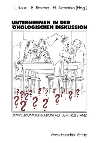 Unternehmen in der ökologischen Diskussion Umweltkommunikation auf dem Prüfstand