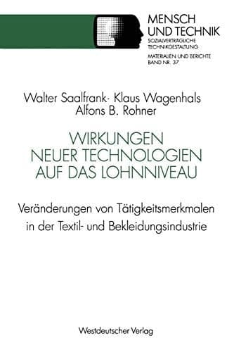 Wirkungen neuer Technologien auf das Lohnniveau Veränderungen von Tätigkeitsmerkmalen in der Textil- und Bekleidungsindustrie