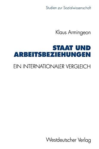 Staat und Arbeitsbeziehungen Ein internationaler Vergleich