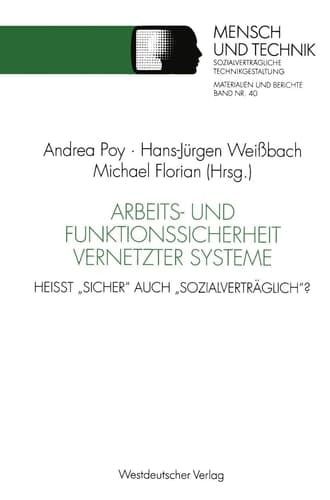 Arbeits- und Funktionssicherheit vernetzter Systeme Heißt „sicher“ auch „sozialverträglich“?