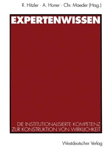 Expertenwissen Die institutionalisierte Kompetenz zur Konstruktion von Wirklichkeit