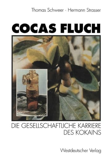 Cocas Fluch Die gesellschaftliche Karriere des Kokains