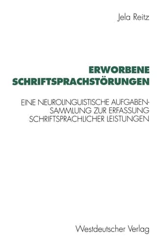 Erworbene Schriftsprachstörungen Eine neurolinguistische Aufgabensammlung zur Erfassung schriftsprachlicher Leistungen