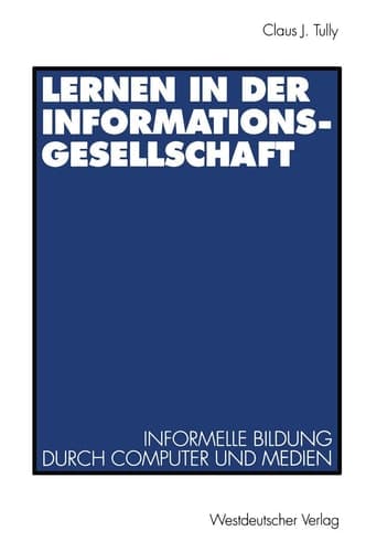 Lernen in der Informationsgesellschaft Informelle Bildung durch Computer und Medien
