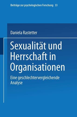 Sexualität und Herrschaft in Organisationen: Eine geschlechtervergleichende Analyse (Beiträge zur psychologischen Forschung, 33) (German Edition)