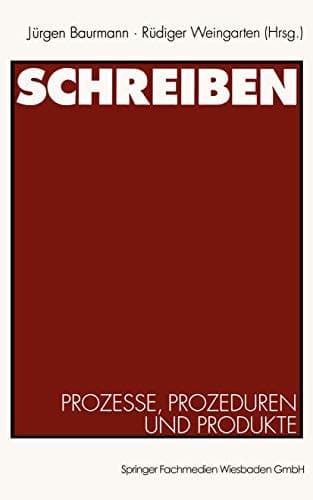 Schreiben: Prozesse, Prozeduren und Produkte (German Edition)