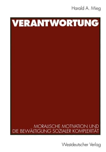 Verantwortung Moralische Motivation und die Bewältigung sozialer Komplexität