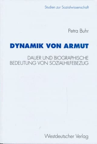 Dynamik von Armut Dauer und biographische Bedeutung von Sozialhilfebezug