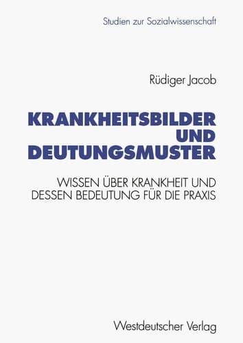 Krankheitsbilder und Deutungsmuster Wissen über Krankheit und dessen Bedeutung für die Praxis