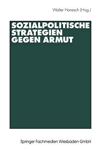 Sozialpolitische Strategien gegen Armut (German Edition)