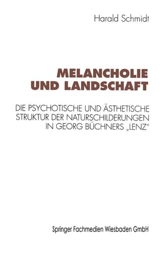 Melancholie und Landschaft: Die psychotische und ästhetische Struktur der Naturschilderungen in Georg Büchners „Lenz“ (Kulturwissenschaftliche Studien zur Deutschen Literatur) (German Edition)