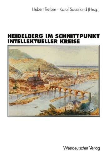 Heidelberg im Schnittpunkt intellektueller Kreise: Zur Topographie der „geistigen Geselligkeit“ eines „Weltdorfes“: 1850–1950 (German Edition)
