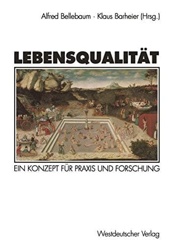 Lebensqualität Ein Konzept für Praxis und Forschung
