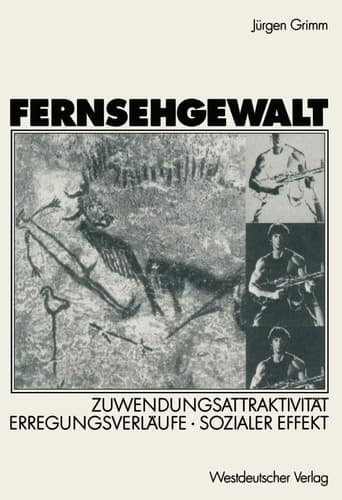 Fernsehgewalt: Zuwendungsattraktivität Erregungsverläufe Sozialer Effekt (German Edition)
