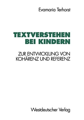 Textverstehen bei Kindern Zur Entwicklung von Kohärenz und Referenz
