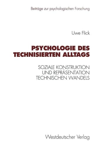 Psychologie des technisierten Alltags: Soziale Konstruktion und Repräsentation technischen Wandels in verschiedenen kulturellen Kontexten (Beiträge zur psychologischen Forschung) (German Edition)