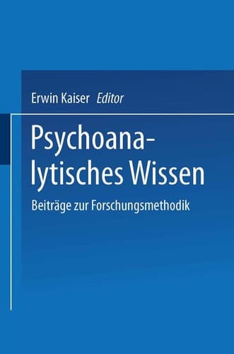 Psychoanalytisches Wissen Beiträge zur Forschungsmethodik