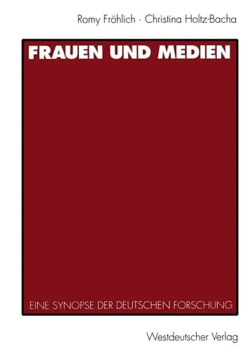 Frauen und Medien: Eine Synopse der deutschen Forschung (German Edition)