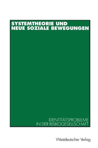 Systemtheorie und neue soziale Bewegungen Identitätsprobleme in der Risikogesellschaft