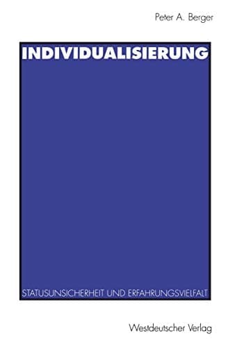 Individualisierung: Statusunsicherheit und Erfahrungsvielfalt (German Edition)