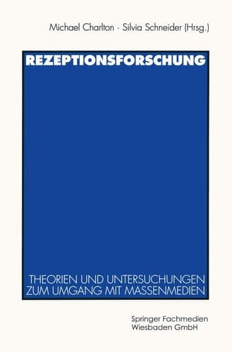 Rezeptionsforschung Theorien und Untersuchungen zum Umgang mit Massenmedien