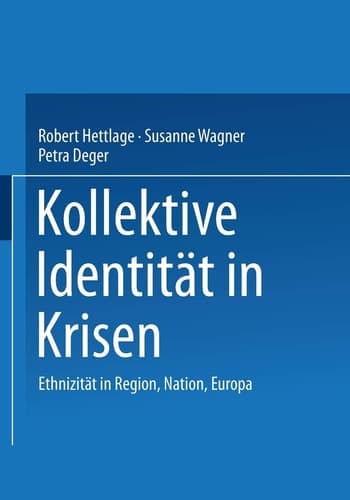 Kollektive Identität in Krisen: Ethnizität in Region, Nation, Europa (German Edition)