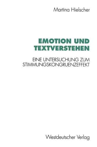 Emotion und Textverstehen Eine Untersuchung zum Stimmungskongruenzeffekt