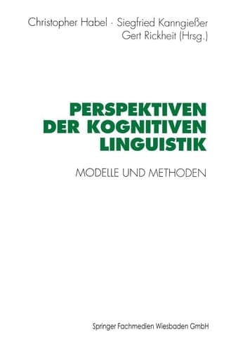 Perspektiven der Kognitiven Linguistik Modelle und Methoden