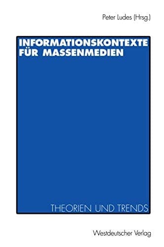 Informationskontexte für Massenmedien Theorien und Trends