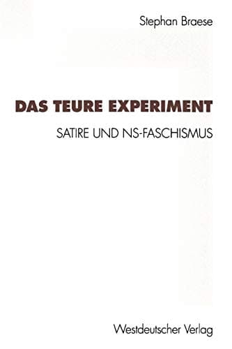Das teure Experiment: Satire und NS-Faschismus (Kulturwissenschaftliche Studien zur Deutschen Literatur) (German Edition)