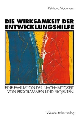 Die Wirksamkeit der Entwicklungshilfe Eine Evaluation der Nachhaltigkeit von Programmen und Projekten der Berufsbildung