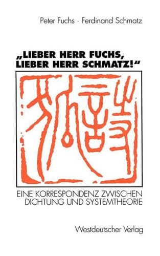 „Lieber Herr Fuchs, lieber Herr Schmatz!“: Eine Korrespondenz zwischen Dichtung und Systemtheorie (German Edition)