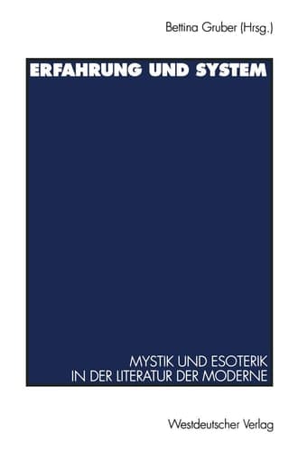 Erfahrung und System: Mystik und Esoterik in der Literatur der Moderne (German Edition)