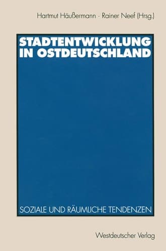 Stadtentwicklung in Ostdeutschland: Soziale und räumliche Tendenzen (German Edition)
