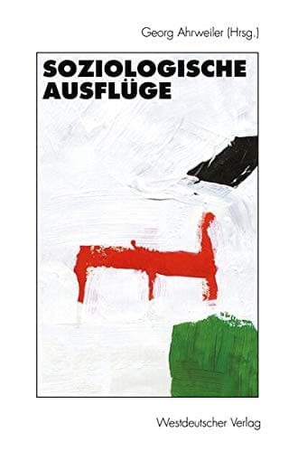 Soziologische Ausflüge: Festschrift für Hans Jürgen Krysmanski zum 60. Geburtstag (German Edition)