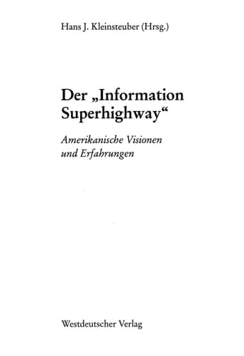 Der „Information Superhighway“: Amerikanische Visionen und Erfahrungen (German Edition)