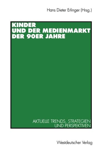 Kinder und der Medienmarkt der 90er Jahre: Aktuelle Trends, Strategien und Perspektiven (German Edition)